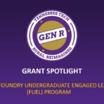 Grant Spotlight: Holistic Foundry Undergraduate Engaged Learners (FUEL) Program