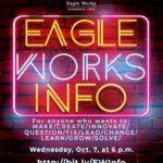 For the makers, problem-solvers, leaders, world-changers – Eagle Works 2021!