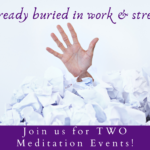 Already stressed after Fall Break? Save the date for Meditation Events