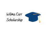 2021-2022 Wilma Carr Scholarship reminder