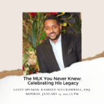 The MLK You Never Knew: Celebrating His Legacy