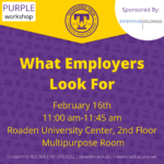 Purple Career Readiness Workshop on Tuesday, Feb. 16: What Employers Look for