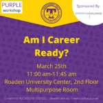Purple Career Readiness Workshop on Thurs., Mar. 25: Am I Career Ready?