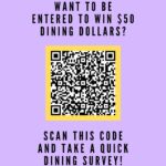 WANT TO BE ENTERED TO WIN 50 DINING DOLLARS?
