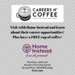 Careers n’ Coffee featuring Home Instead is Thursday, Apr. 15