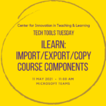 CITL iLearn: Import/Export/Copy Course Components Workshop Session