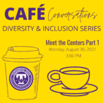 CAFÉ Conversations Diversity and Inclusion Series
