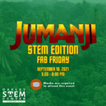 Jumanji STEM Fab Friday (3rd-8th Grade) Family Outreach Event