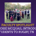 Faculty Spotlight: Dr. Josie McQuail Introduces Students to Rugby, TN