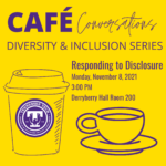 CAFÉ Conversations: Responding to Disclosure