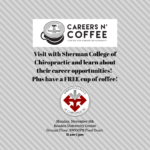 Careers n’ Coffee featuring Sherman College of Chiropractic is Monday, Nov. 8th