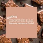 Brownie Bar with SoulCraft in The Caf!