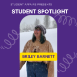Student Affairs Presents Student Spotlight Briley Barnett