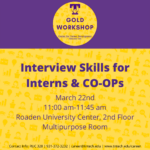 Gold Career Readiness Workshop on Mar. 22: Interview Skills for Interns & Co-ops