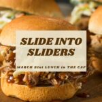 Slide into Sliders in The Caf