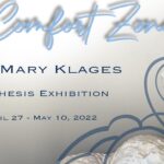COMFORT ZONE: Mary Klages Senior Thesis Exhibition