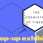 The Chemistry of Fibers Pop-Up Exhibition