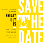 Save the Date! Clerical & Support Staff Day returns July 15!