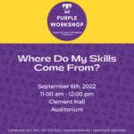 Purple Career Readiness Workshop on September 6: Where Do My Skills Come From?