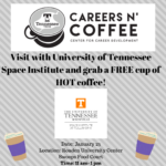 Careers n’ Coffee ft. University of Tennessee Space Institute on January 23!