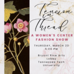 Tension in Thread: A Women’s Center Fashion Show