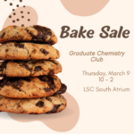 Graduate Chemistry Club Bake Sale March 9