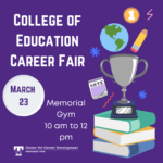 The College of Education Career Fair is Thursday, March 23