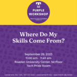 Purple Career Readiness Workshop on September 26: Where Do My Skills Come From