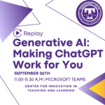 CITL Replay: Generative AI: Making ChatGPT Work For You