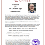 Wisdom for an Online Age with Guest Speaker Samuel James