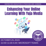 Enhancing Your Online Learning with YuJa Media