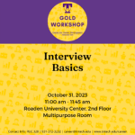 Gold Career Readiness Workshop Tuesday, October 31: Interview Basics