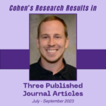 Cohen’s Research Results in Three Published Articles in Three Months