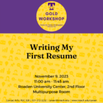 Gold Career Readiness Workshop on November 9: Writing My First Resume
