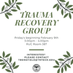 Trauma Recovery Group Starting Friday, February 9th 2024, RUC 387