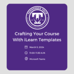 CITL Replay: Crafting Your Course with iLearn Templates