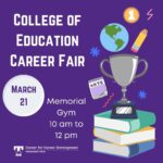 College of Education Career Fair on March 21st!