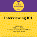 Gold Career Readiness Workshop in the Tech Pride Room on April 2!