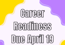 Career Readiness is due in TWO WEEKS!