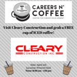 Careers ‘N Coffee with Cleary Construction on April 9 in Prescott Hall!