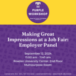 PURPLE Readiness Workshop – Making Great Impressions at a Job Fair