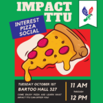 IMPACT TTU Interest Pizza Social