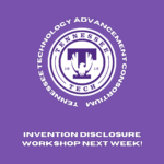 TTAC Invention Disclosure Workshop Next Week!
