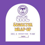 CITL Fall 2024 Semester Wrap-Up