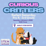 Curious Critters Safari Saturday (Pre K-3rd Grade)