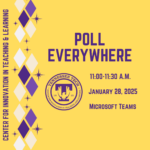 CITL Spring 2025 Tech Tuesday: Poll Everywhere Workshop