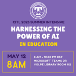 2025 CITL Summer Intensive: Harnessing the Power of AI in Education