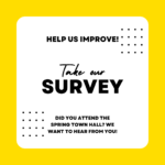 Spring Town Hall Attendees – We Want to Hear from You!