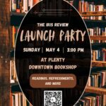 Celebrate the newest edition of the Iris Review
