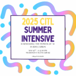 Register for the CITL’s Summer Intensive!